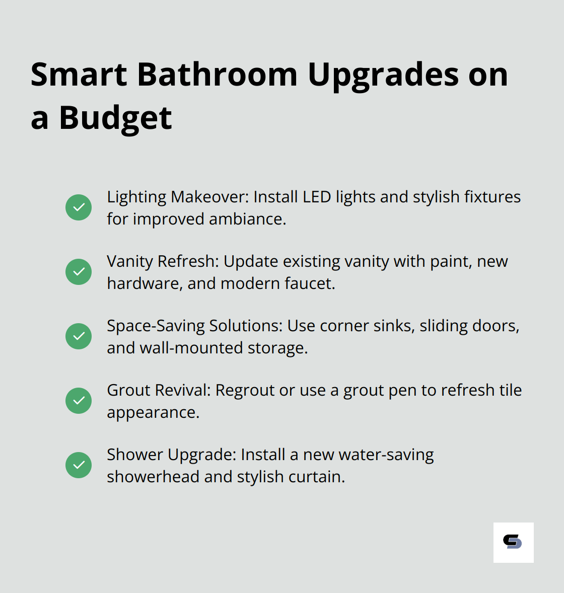 Checkmark list of smart bathroom upgrades on a budget: Lighting Makeover, Vanity Refresh, Space-Saving Solutions, Grout Revival, and Shower Upgrade - affordable bathroom remodel