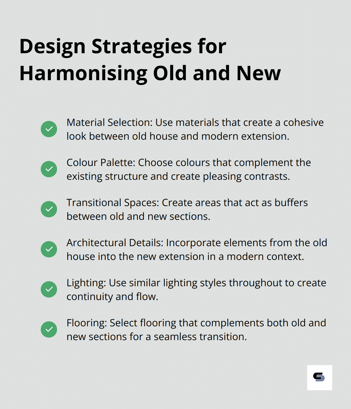 A checkmark list chart showing six design strategies for harmonising old and new in a modern extension: Material Selection, Colour Palette, Transitional Spaces, Architectural Details, Lighting, and Flooring.