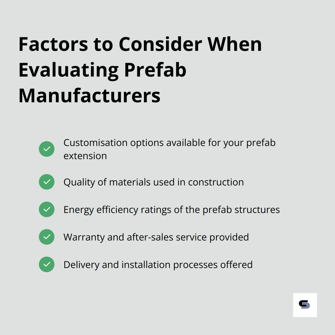 Checklist of five factors to consider when evaluating prefab manufacturers: customisation options, materials quality, energy efficiency ratings, warranty and after-sales service, and delivery and installation processes